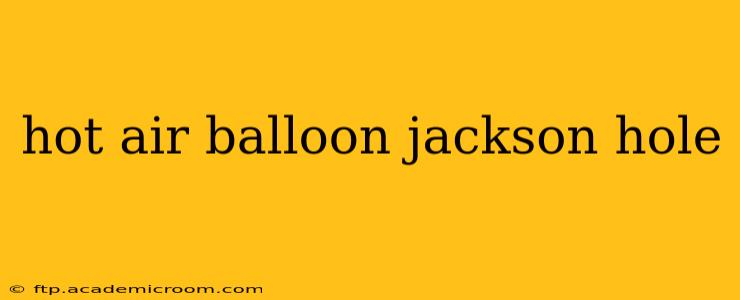 hot air balloon jackson hole