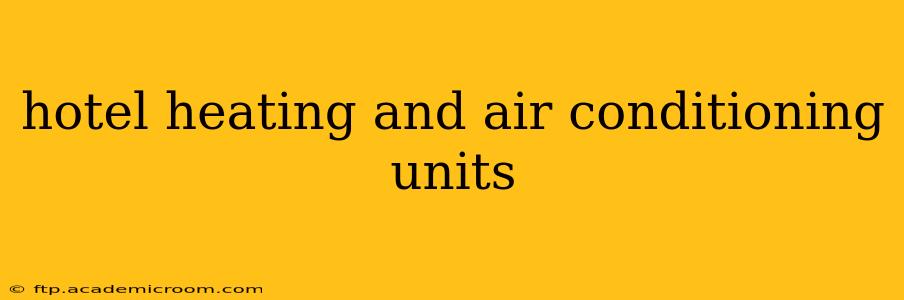hotel heating and air conditioning units