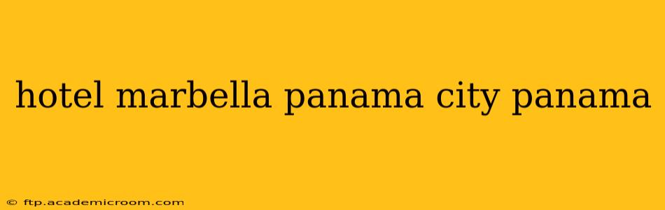 hotel marbella panama city panama