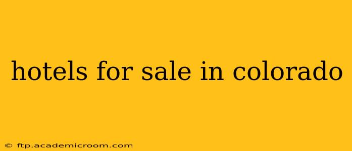 hotels for sale in colorado