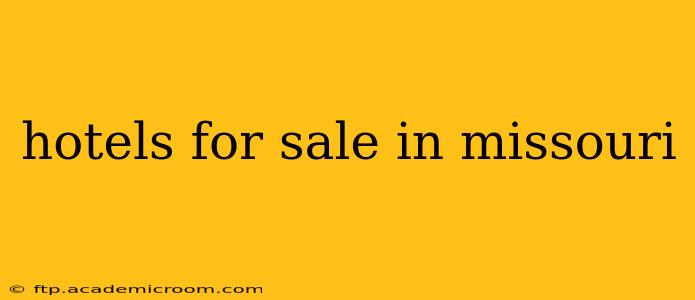 hotels for sale in missouri
