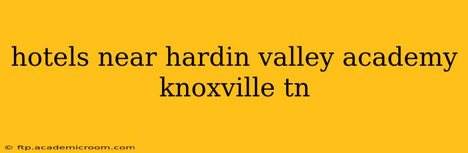 hotels near hardin valley academy knoxville tn