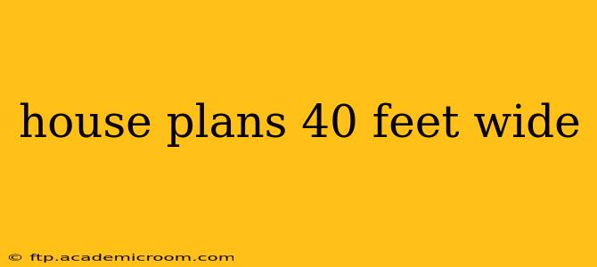 house plans 40 feet wide