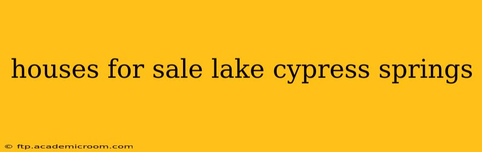 houses for sale lake cypress springs