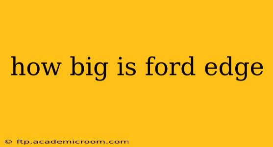 how big is ford edge