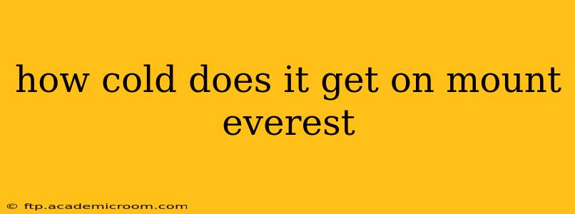 how cold does it get on mount everest