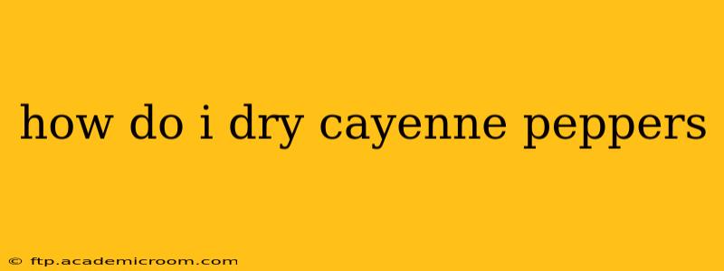 how do i dry cayenne peppers