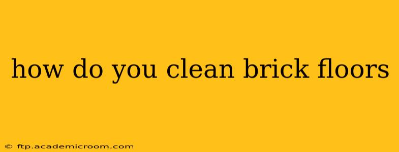 how do you clean brick floors