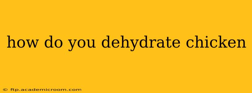 how do you dehydrate chicken