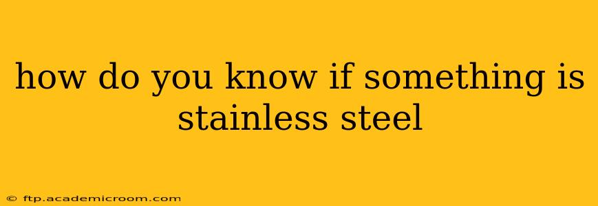 how do you know if something is stainless steel