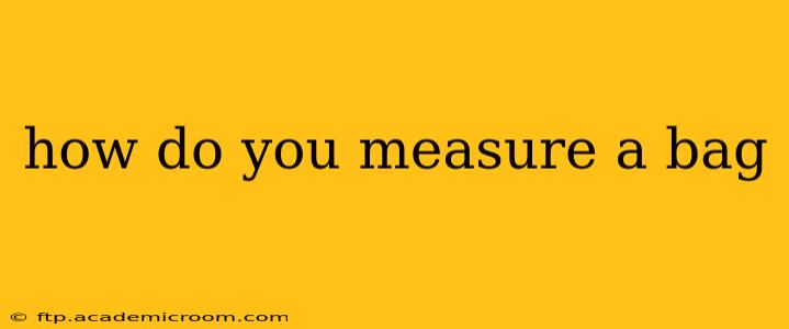 how do you measure a bag
