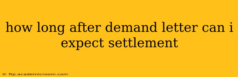 how long after demand letter can i expect settlement