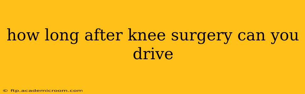 how long after knee surgery can you drive