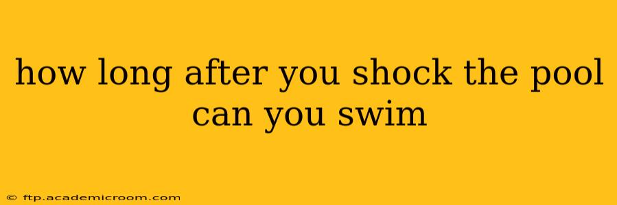 how long after you shock the pool can you swim