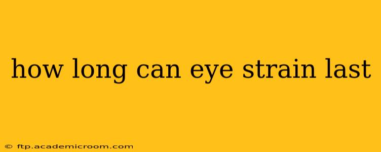 how long can eye strain last