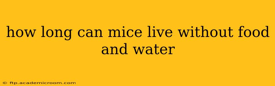 how long can mice live without food and water