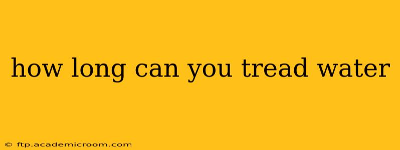 how long can you tread water