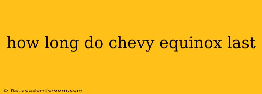 how long do chevy equinox last
