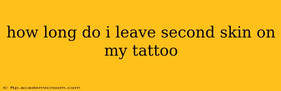how long do i leave second skin on my tattoo