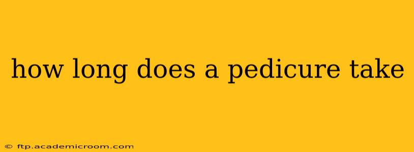 how long does a pedicure take