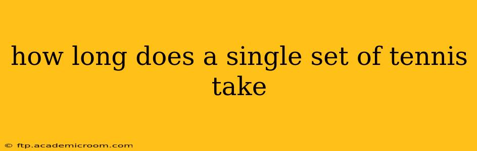 how long does a single set of tennis take