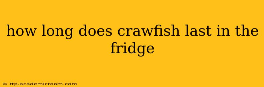 how long does crawfish last in the fridge