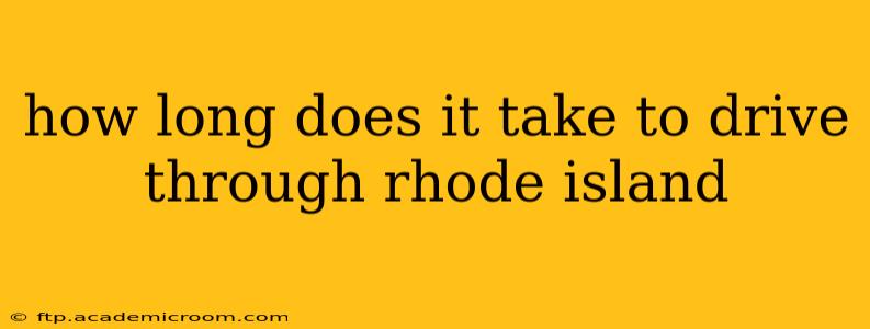 how long does it take to drive through rhode island