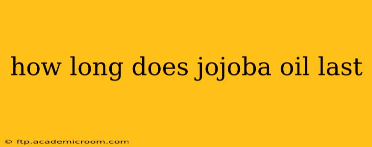 how long does jojoba oil last