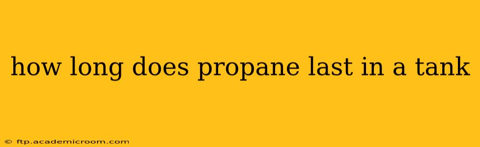 how long does propane last in a tank