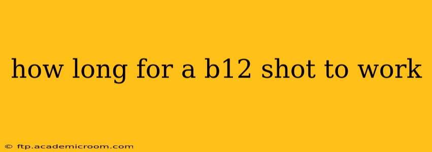 how long for a b12 shot to work