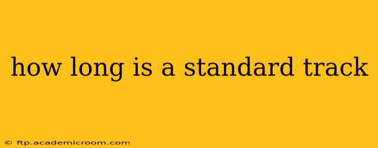 how long is a standard track