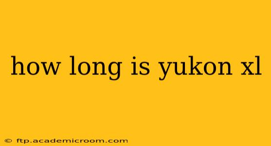 how long is yukon xl