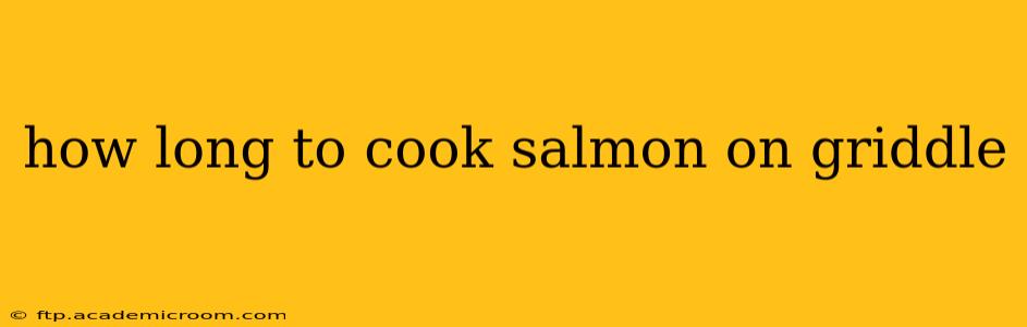 how long to cook salmon on griddle