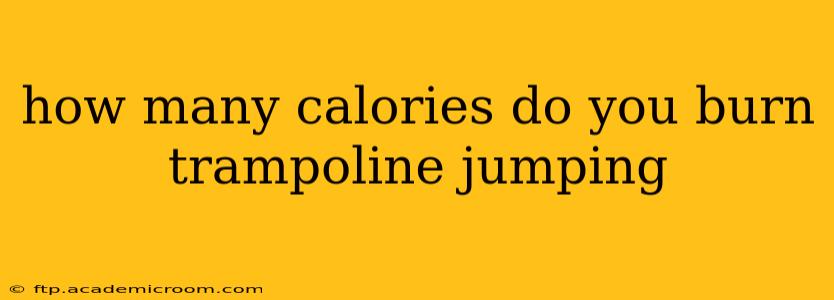 how many calories do you burn trampoline jumping