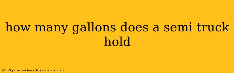 how many gallons does a semi truck hold