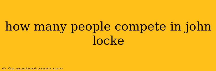 how many people compete in john locke
