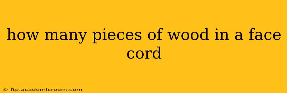 how many pieces of wood in a face cord