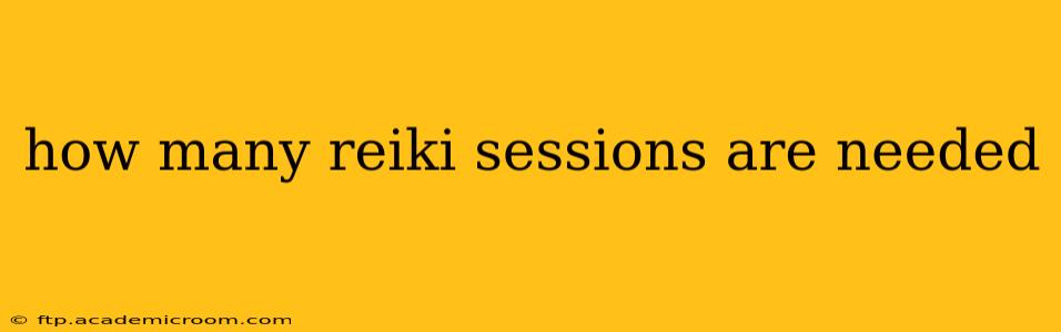 how many reiki sessions are needed
