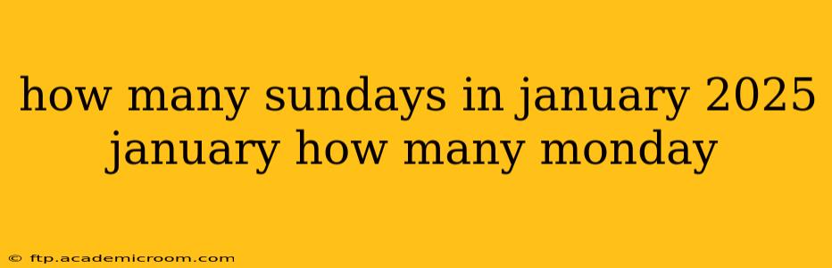 how many sundays in january 2025 january how many monday