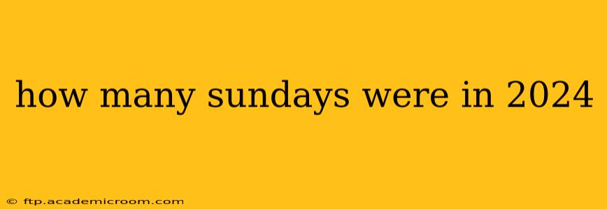 how many sundays were in 2024