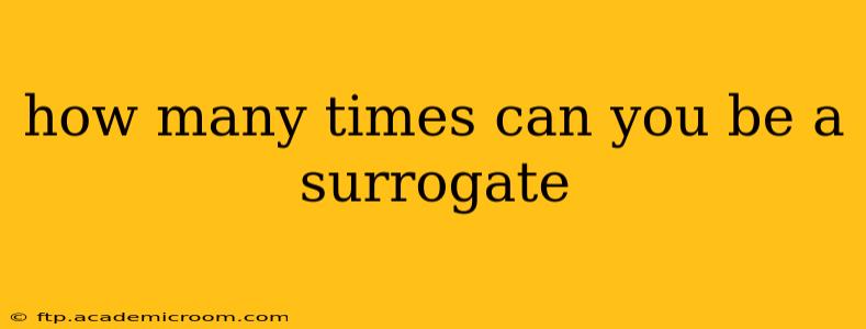how many times can you be a surrogate