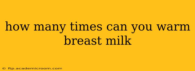 how many times can you warm breast milk
