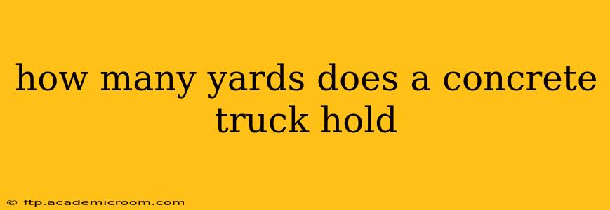 how many yards does a concrete truck hold