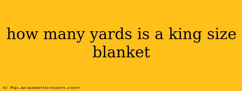 how many yards is a king size blanket