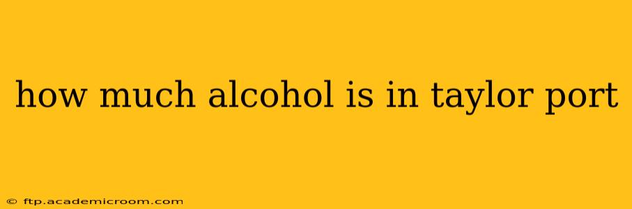 how much alcohol is in taylor port