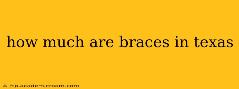 how much are braces in texas