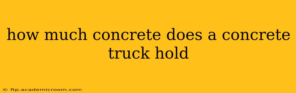 how much concrete does a concrete truck hold