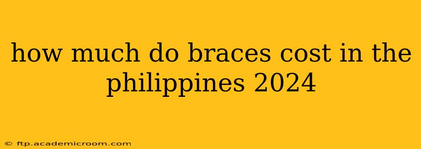 how much do braces cost in the philippines 2024