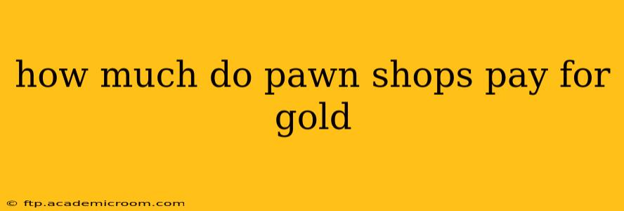 how much do pawn shops pay for gold
