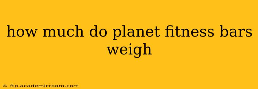 how much do planet fitness bars weigh
